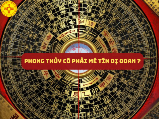 Phong thủy có phải mê tín dị đoan ?